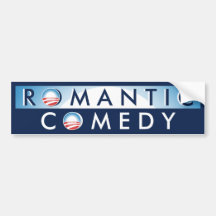 Obama = Romantic Comedy Bumper Stickers