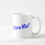 Obama Who? Coffee Mug