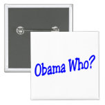 Obama Who? Pin