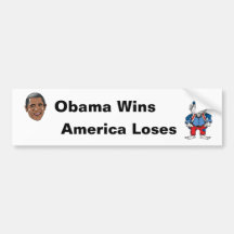 Obama Wins America Loses Bumper Stickers