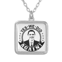Obama Yes We Did Again V1 BW Necklaces