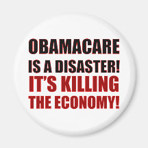 OBAMACARE IS A DISASTER! IT’S KILLING THE ECONOMY! MAGNET