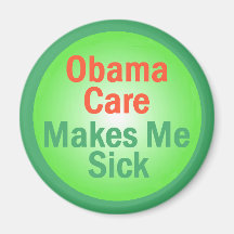 ObamaCare Makes Me Sick Magnet