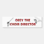 Obey the Choir Director Bumper Sticker