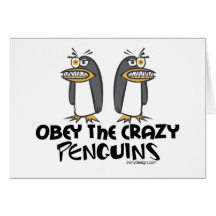 Obey the crazy Penguins! Greeting Card