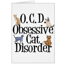 Obsessive Cat Disorder Greeting Cards