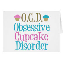 Obsessive Cupcake Disorder Greeting Cards