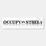 Occupy My Street not Wall Street Bumper Stickers
