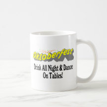 Octoberfest Drink All Night & Dance On Tables! Mug