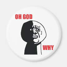 Oh God Why - Magnet