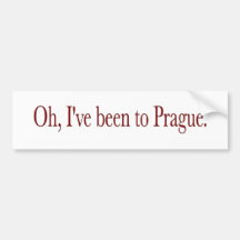 Oh I'Ve Been To Prague Bumper Sticker