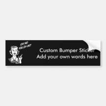 OH NO YOU DI-INT! Retro Housewife B&W Bumper Stickers