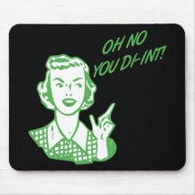 OH NO YOU DI-INT! Retro Housewife Green Mouse Pad