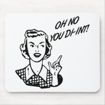 OH NO YOU DI-INT! Retro Housewife Mousepads