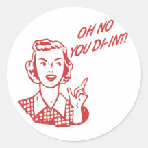 OH NO YOU DI-INT! Retro Housewife Red Round Stickers