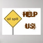 Oil Spill, HELP, US! Print