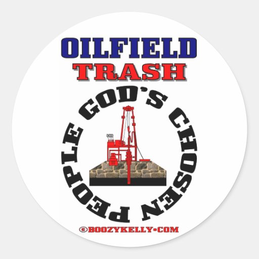 Oilfield Trash God's Chosen People,Sticker,Oil