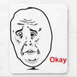 Okay Guy Mouse Pads