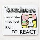 Old CHEMISTS Never Die Mouse Mats