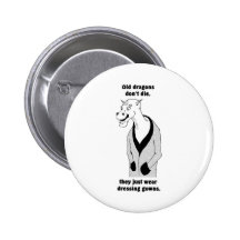 Old Dragons Don't Die (b&w) Pinback Button