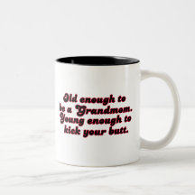 Old Enough Grandmom Coffee Mugs