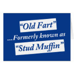 Old Fart Formerly Known as Stud Muffin Greeting Card
