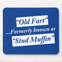 Old Fart Formerly Known as Stud Muffin Mousepad