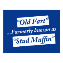 Old Fart Formerly Known as Stud Muffin Postcards