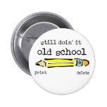 Old School Pencil Funny Button Humour