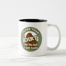 Older Than Dirt 40th Birthday Gifts Mugs