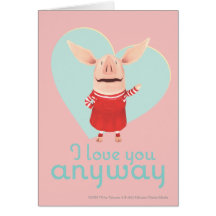 Olivia - I Love You Anyway Cards