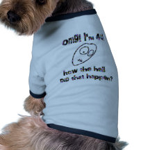 OMG! I'm Forty Doggie Tee