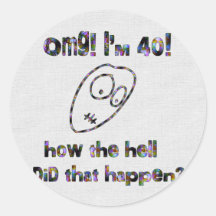 OMG! I'm Forty Round Stickers