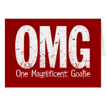 OMG: One Magnificent Goalie Greeting Cards