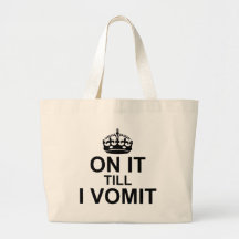 On It Till I Vomit - Canvas Bag
