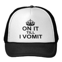On It Till I Vomit - Trucker Hat