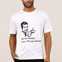 On The Internet Im A 15 Year Old Girl t-shirts
