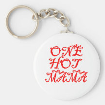 one hot mama keychains