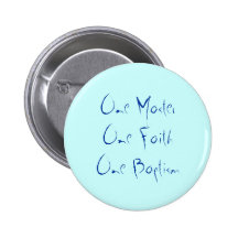 One MasterOne FaithOne Baptism Pinback Button