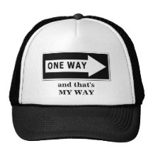 One Way. And that's MY WAY
