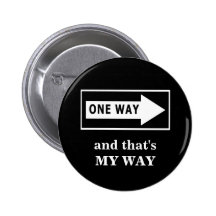 One Way. And that's MY WAY Buttons