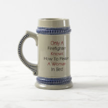 Only A Firefighter Knows How To Please A Woman In Coffee Mug