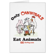 Only Cannibals Eat Animals Card cards