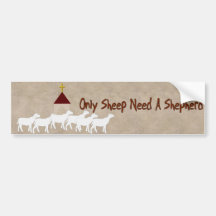 Only Sheep Need Shepherd Bumper Stickers