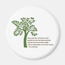 Only When The Last Tree Fridge Magnet