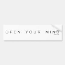OPEN YOUR MIND BUMPER STICKERS