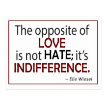 Opposite of Love is Indifference Post Cards