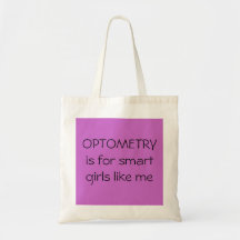 OPTOMETRY IS FOR SMART GIRLS LIKE ME BAGS