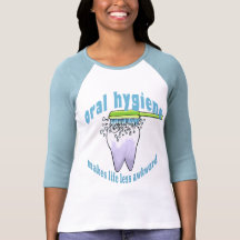 Oral Hygiene Makes Life Less Awkward T Shirt