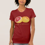 ORANGES ARE NOT THE ONLY FRUIT Short Sleeve T Shirt